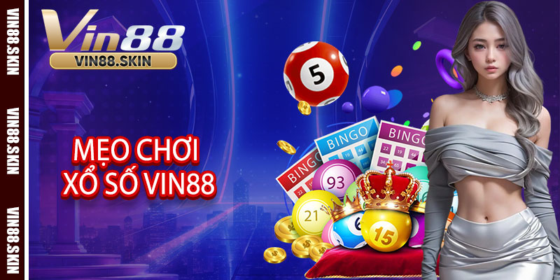 Mẹo Chơi Xổ Số Vin88