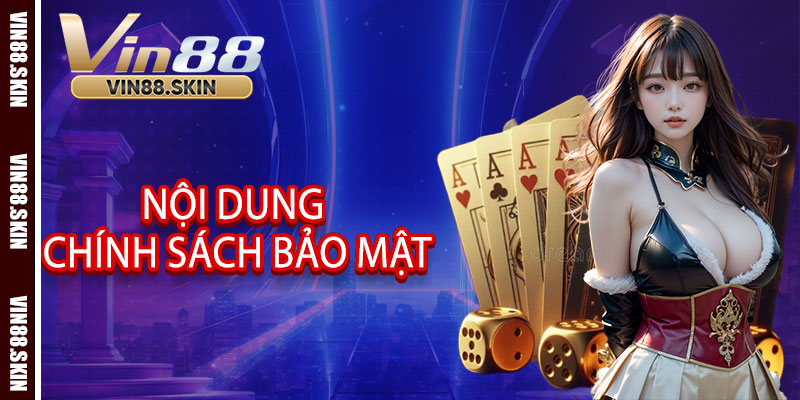 Nội dung chính sách bảo mật